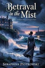 Betrayal in the Mist: A Christian Romantic Suspense