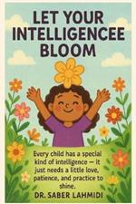 Let your intelligence bloom