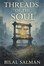 Threads of the Soul