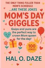 Mom's Day Giggles: Quips and Puns for the Queen of the Day!