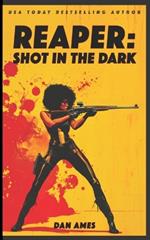 Reaper: Shot in the Dark