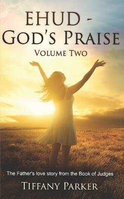 Ehud, God's Praise - Tiffany Parker - cover