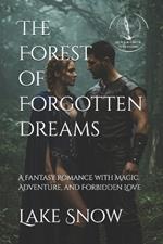 The Forest of Forgotten Dreams: A Fantasy Romance with Magic, Adventure, and Forbidden Love
