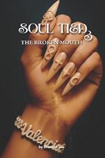 Soul Tied III: The Broken Mouth