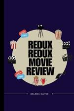 Redux Redux Movie Review: Exploring a Desperate Yearn to Revert the Past