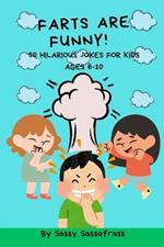 Farts Are Funny!: 50 Hilarious Jokes for Kids Ages 6-10