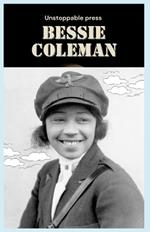 Bessie Coleman Memoir: Soaring Beyond Limits: The Untold Story of America's First Black Female Pilot
