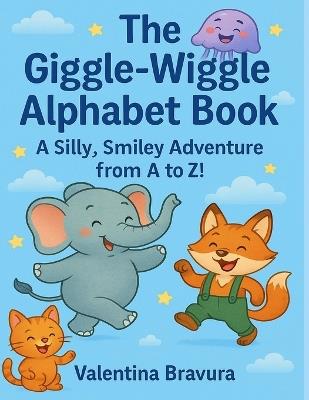 The Giggle-Wiggle Alphabet Book - Valentina Bravura - cover