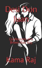Desi Don Juan: Confessions of a Brown Bad Boy