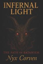 Infernal Light: The Path of Satanism