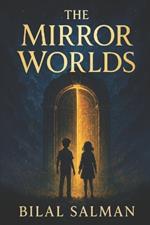 The Mirror Worlds: Step through. Find yourself.