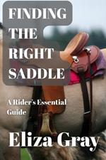 Finding the Right Saddle: A Rider's Essential Guide