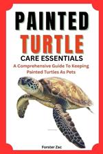 Painted Turtle Care Essentials: A Comprehensive Guide To Keeping Painted Turtles As Pets
