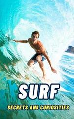 Surf: Secrets and Curiosities