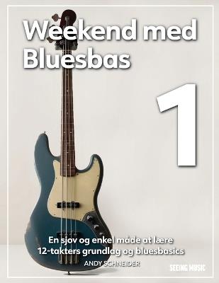 Weekend med Bluesbas 1: En sjov og enkel måde at lære 12-takters grundlag og bluesbasics - Andy Schneider - cover