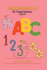 Handwriting Skills for Young Learners: For Ages 6+ by Ava Grace Dalton