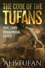 The Code of the Tufans: True, Lived Biographical Events