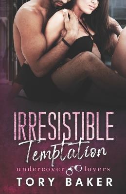 Irresistible Temptation - Tory Baker - cover