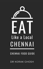 Eat Like a Local- Chennai: Chennai India Food Guide