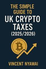 Navigating UK Crypto Taxes_ A Trader's Guide (Beyond 2025-26): UK Cryto Taxes