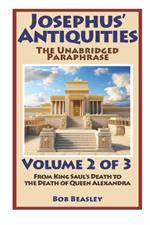Josephus' Antiquities: Volume 2: The Unabridged Paraphrase