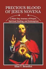 Precious Blood of Jesus Novena: A Nine-Day Journey of Prayer, Spiritual Healing, and Redemption