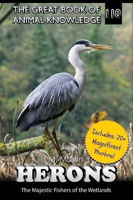 Herons: The Majestic Fishers of the Wetlands - M Martin - cover