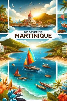 Discovering Martinique - Marcello Avallone - cover