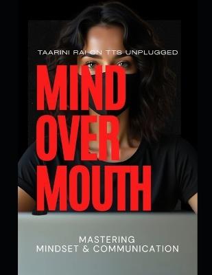 Mind Over Mouth: Mastering Mindset & Communication for Career & Confidence - Tts Unplugged - cover
