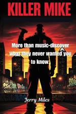Killer Mike: More than music-discover what they never wanted you to know.