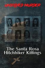 The Unsolved Murder of Maureen Sterling and Yvonne Weber: The Santa Rosa Hitchhiker Killings and California's Vanishing Girls