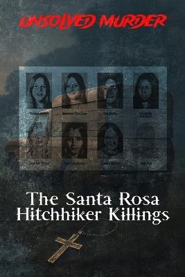 The Unsolved Murder of Maureen Sterling and Yvonne Weber: The Santa Rosa Hitchhiker Killings and California's Vanishing Girls - Ricky Indrawan - cover