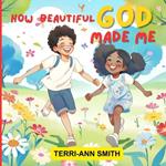 How Beautiful God Made Me