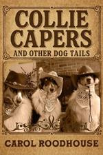 Collie Capers and Other Dog Tails