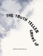 The Truth Teller Grows Up