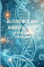 Bloodlines and Buried Secrets: The Dark Side of Genealogy