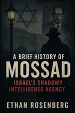 A Brief History of Mossad: Israel's Shadowy Intelligence Agency