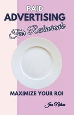 Paid Advertising for Restaurants: Maximize Your ROI