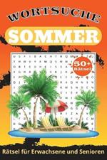 Sommer Wörtersuche Rätsel Buch: Wortsuchrätsel mit leicht lesbarem Druck zu Sommer, Sonne, Erholung und mehr 6x9 Zoll, 110 Seiten 50+ Rätsel ... Geschenk für Urlaub, Feiertage und Freizeit