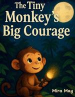The Tiny Monkey's Big Courage