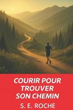 Courir pour trouver son chemin