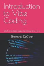 Introduction to Vibe Coding: Ditch the Boilerplate, Embrace the Flow