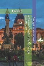 A Traveler's Guide to Bolivia's High Altitude Gem: Panache La Paz