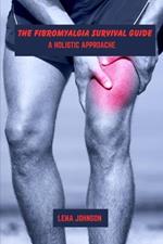The fibromyalgia survival guide: A holistic approach