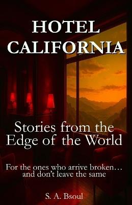 Hotel California: Stories from the Edge of the World - S A Bsoul - cover