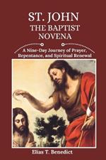 St. John The Baptist Novena: A Nine-Day Journey of Prayer, Repentance, and Spiritual Renewal