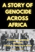 A Story of Genocide Across Africa: A Geocrisisographical Narration of Ethnic Cleansing in Africa