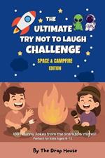 The Ultimate Try Not to Laugh Challenge: Space & Campfire Edition For Kids: 100+ Funny Jokes from the Stars to S'mores - A Joke Book Perfect for Kids Ages 6-12