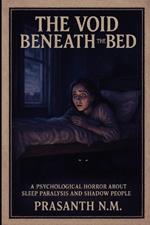 The Void Beneath the Bed: A Psychological Horror About Sleep Paralysis and Shadow People