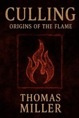 Culling: Origins of the Flame - Thomas Miller - cover